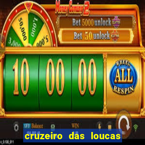 cruzeiro das loucas filme completo dublado